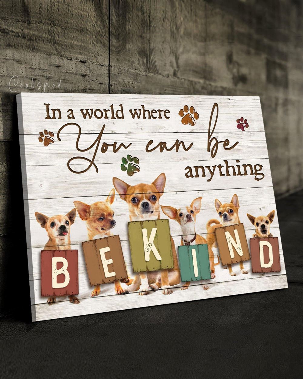 Dog Bekind Chihuahua Wall Art Canvas