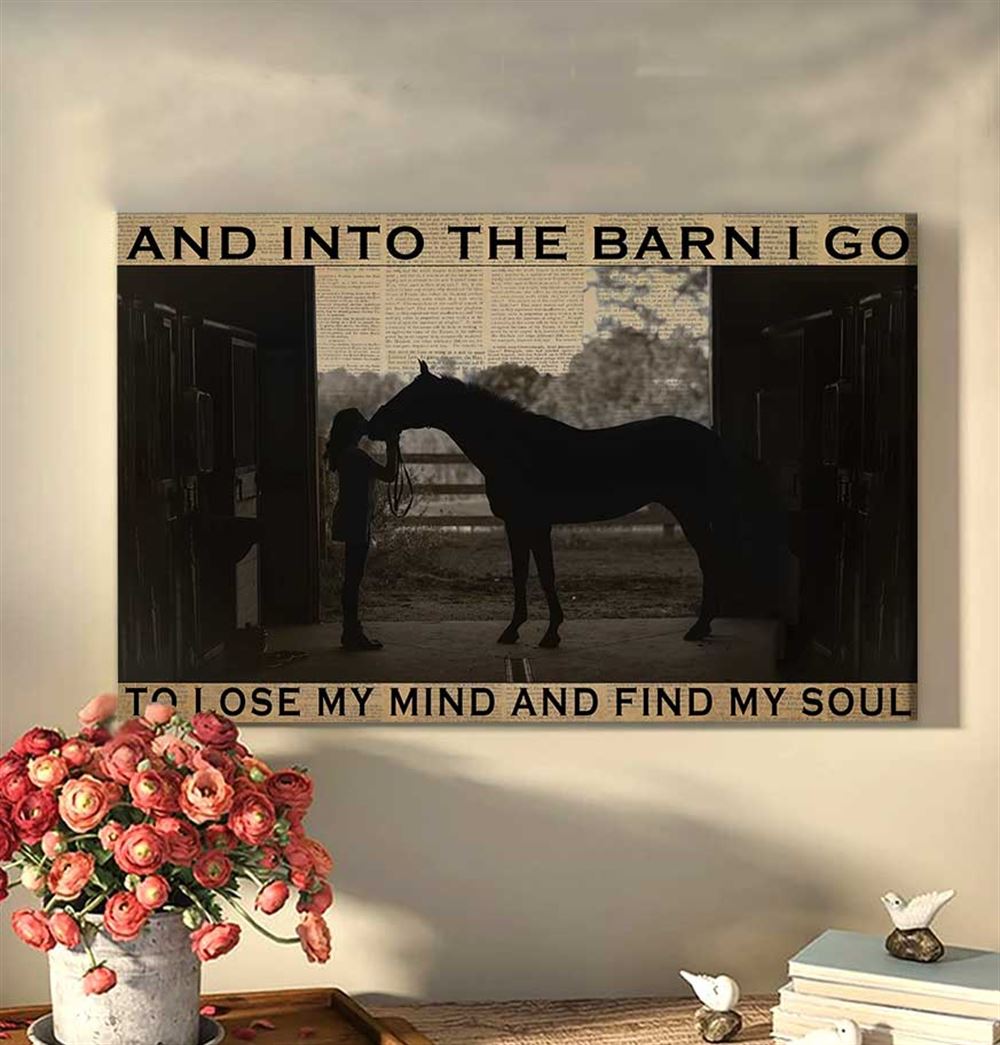 Farm Girl Into The Barn I Go To Lose My Mind And Find My Soul Wall Art Canvas