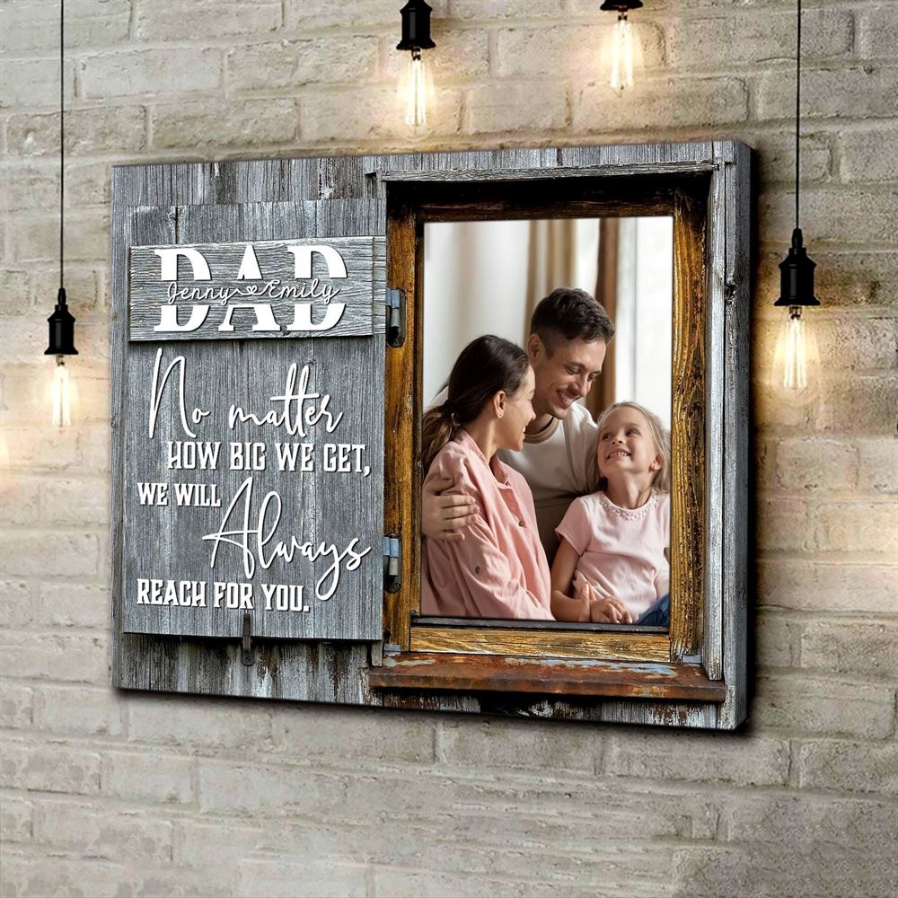 Father And Son Father And Daughter Fathers Day Canvas No Matter How Big We Get Wall Art For Dad