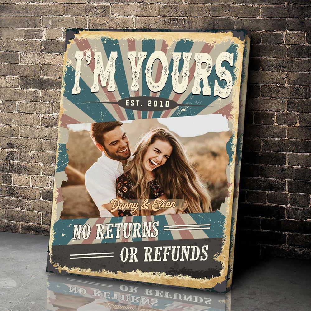 Funny Couple Wall Art Im Yours No Returns Or Refunds Custom Couple Photo Canvas