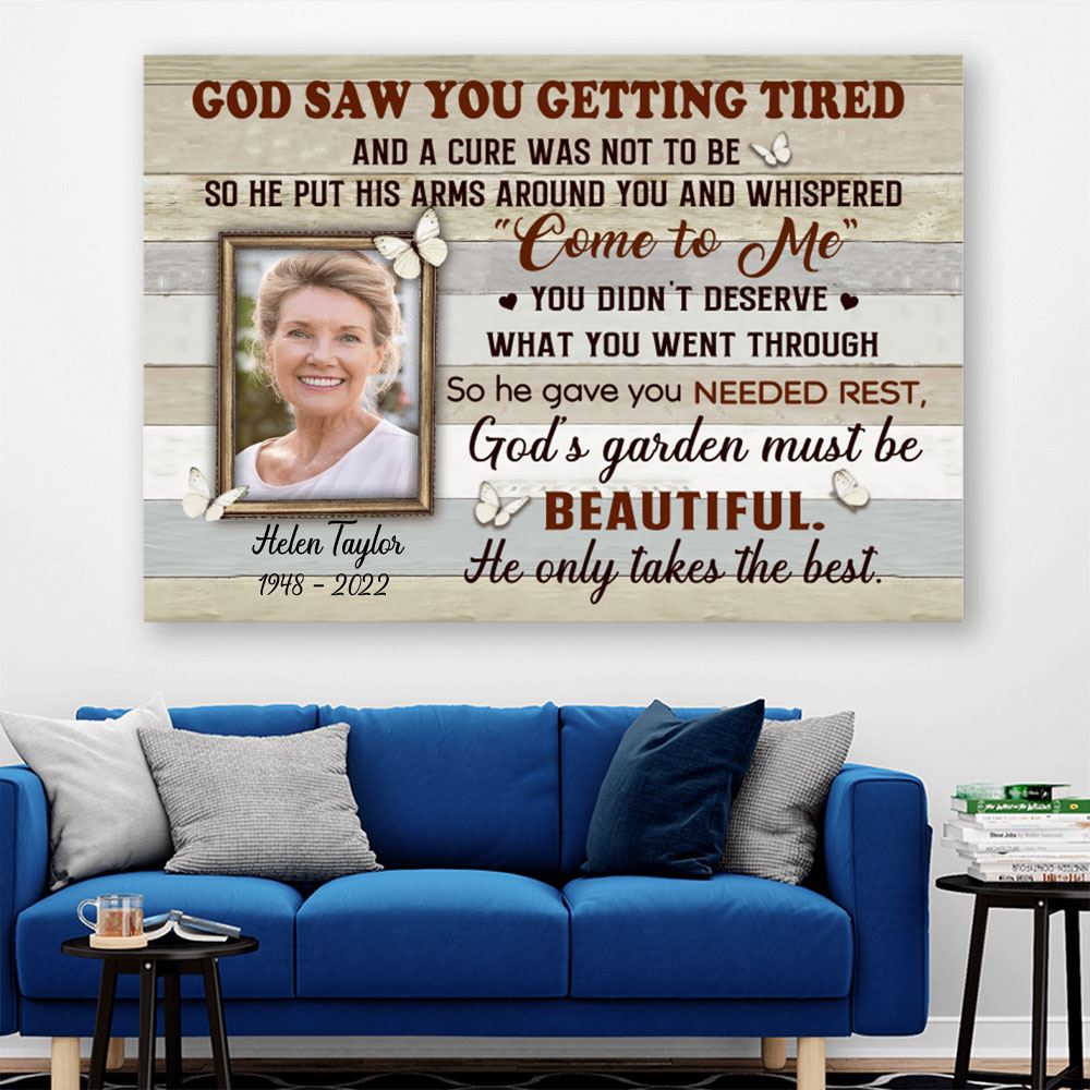 God Saw You Getting Tired Come To Me Personalized Upload Photo Canvas And Poster Memories In Heaven