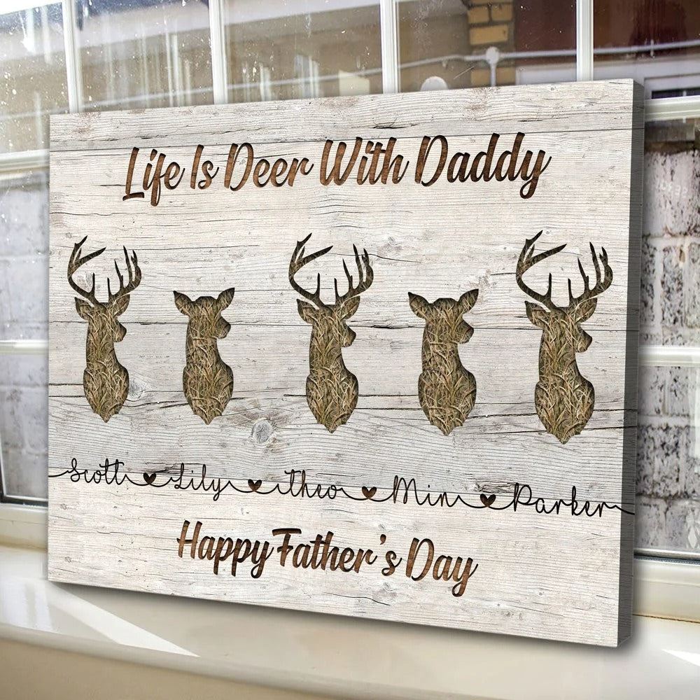 Happy Fathers Day Canvas Life Is Deer With Daddy Gift For Hunting Dad Birthday Gift To Father Dads