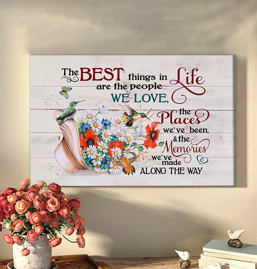 Hummingbird Wall Art Canvas The Best Things In Life Are The People We Love