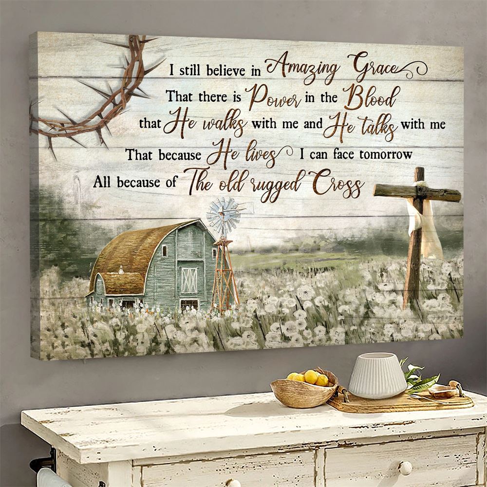 I Still Believe In Amazing Grace - Jesus Landscape Canvas