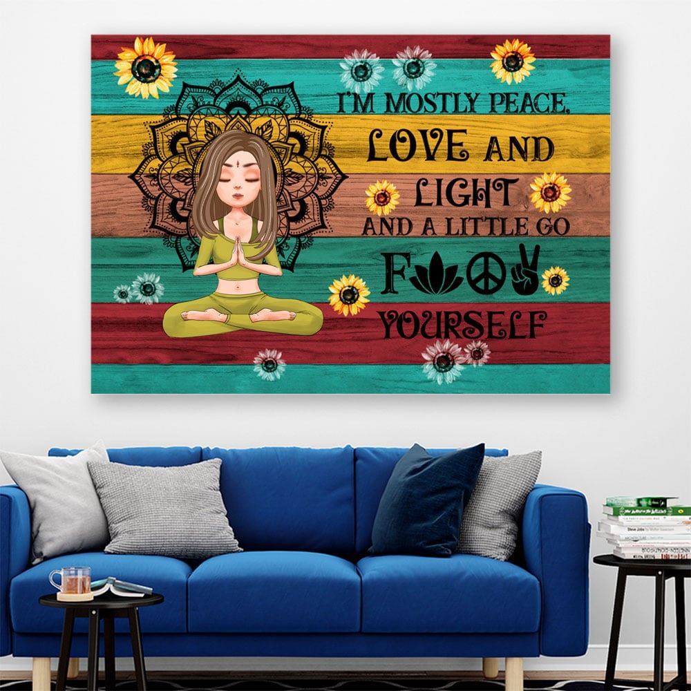 Im Mostly Peace Love And Light And A Little Go Personalized Canvas And Poster Family Gift For Yoga Lover