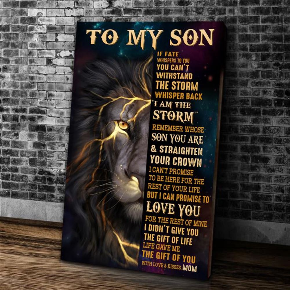 Lion Son Wall Art To My Son If Fate Whispers To You You Cant Withstand The Storm Canvas Gift Ideas