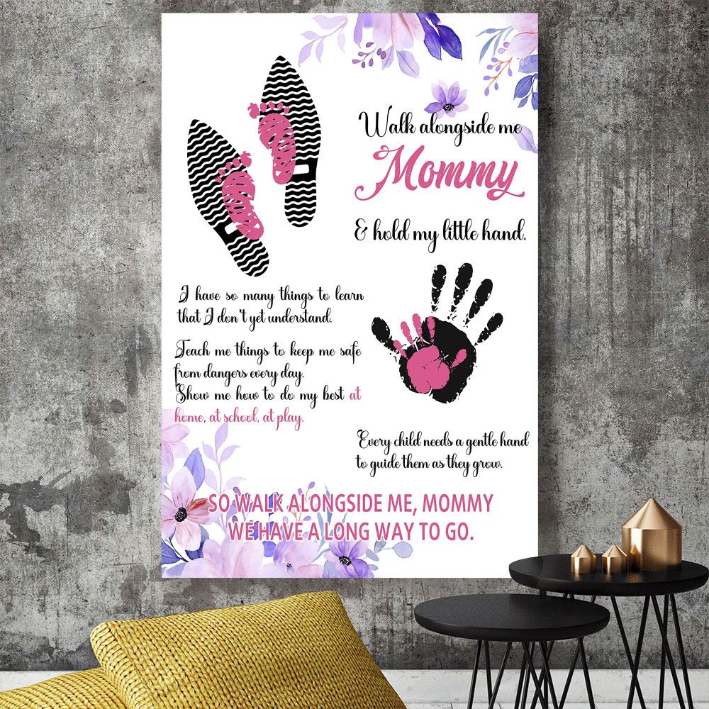 Mommy Walk Alongside Me Personalize Mothers Day Footprint Handprint Postercanvas