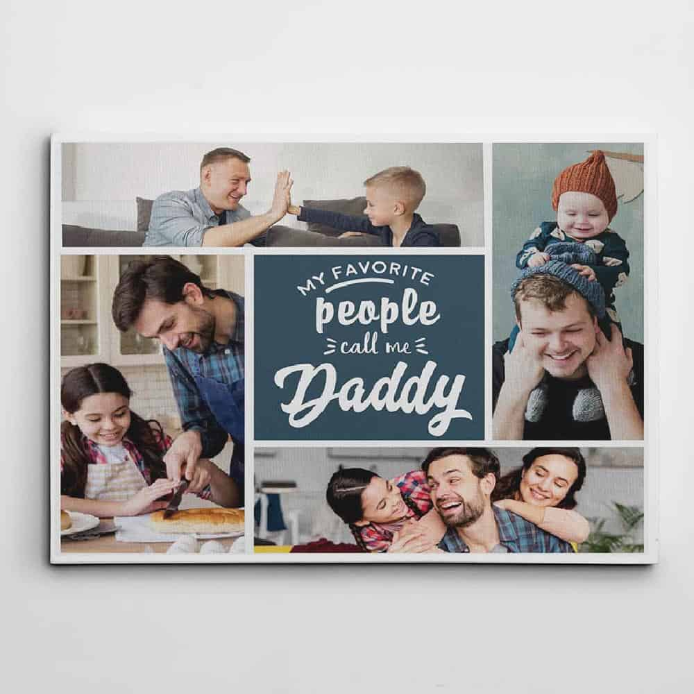 My Favorite People Call Me Daddy Photo Collage Canvas Dad Gift From Son Daughter Father Day Gift