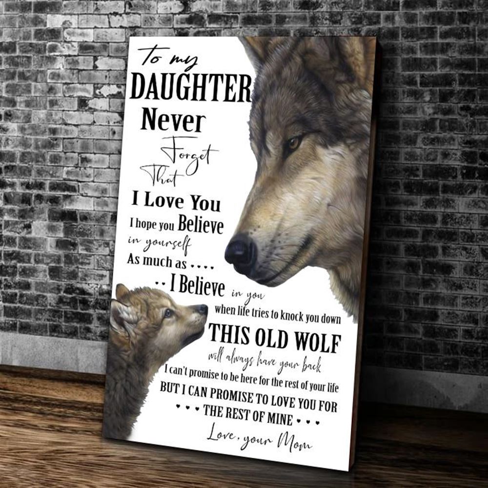 Personalized Daughter Canvas Gift Ideas For Daughter To My Daughter Never Forget That I Love You Wol