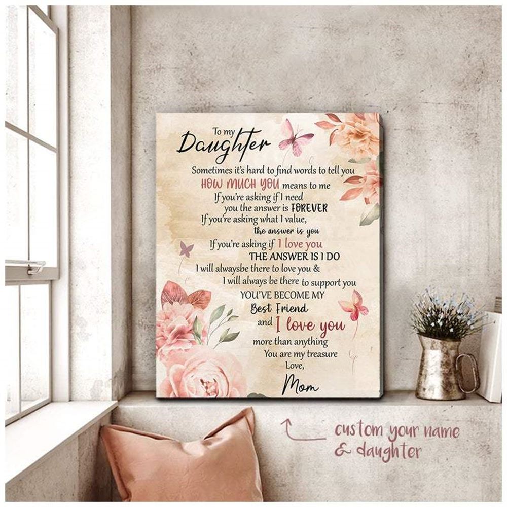 Personalized Daughter Canvas To My Daughter Sometimes Its Hard To Find Words To Tell You Flowers An