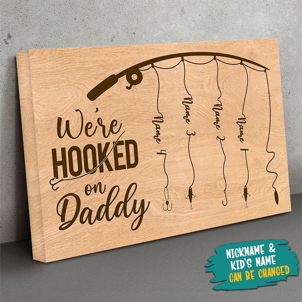 Personalized Father Day Canvas We Are Hooked On Daddy Fishing Canvas Daddy With Kids Names Poster Gi