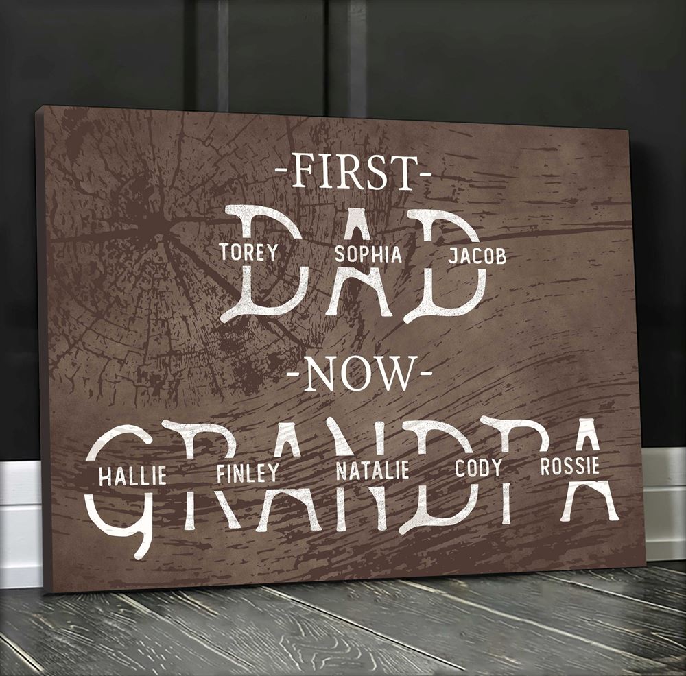 Personalized Grandpa Canvas First Dad Now Grandpa Wall Art For Fathers Day