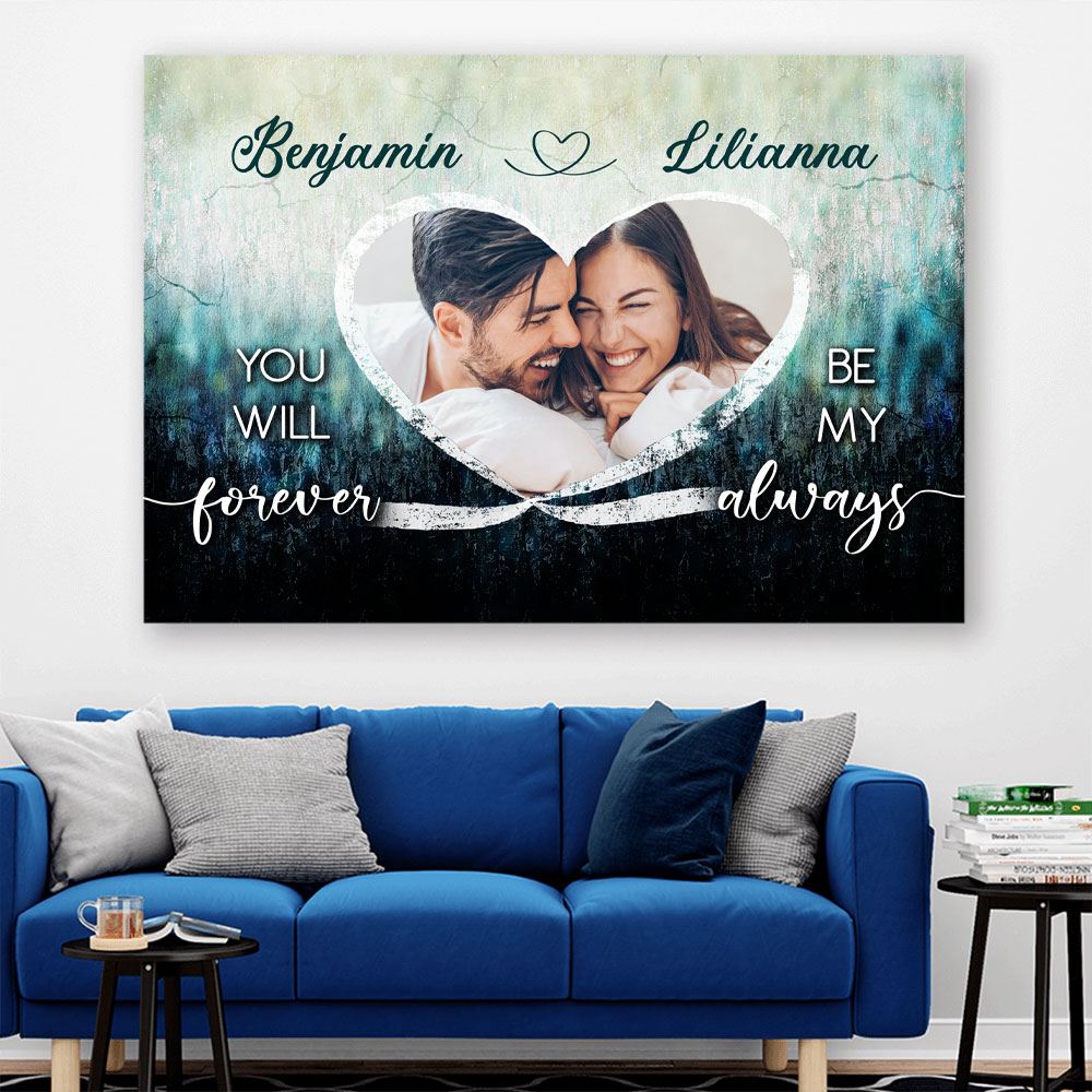 Personalized Image Gift For Him For Her Couple Wall Art Decor You Will Forever Be My Always Canvasposter