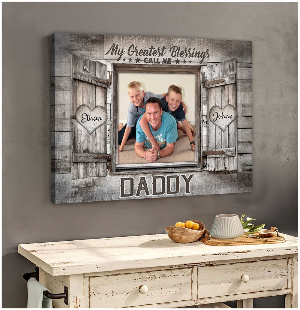 Personalized Photo Gift For Dad Rustic Window Canvas My Greatest Blessings Call Me Dad Wall Art Gift