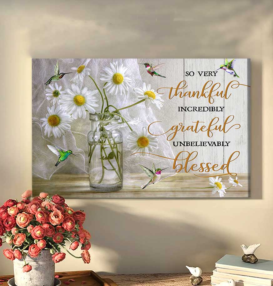 So Very Thankful - Incredibly Grateful - Unbelievably Blessed Hummingbird Canvas