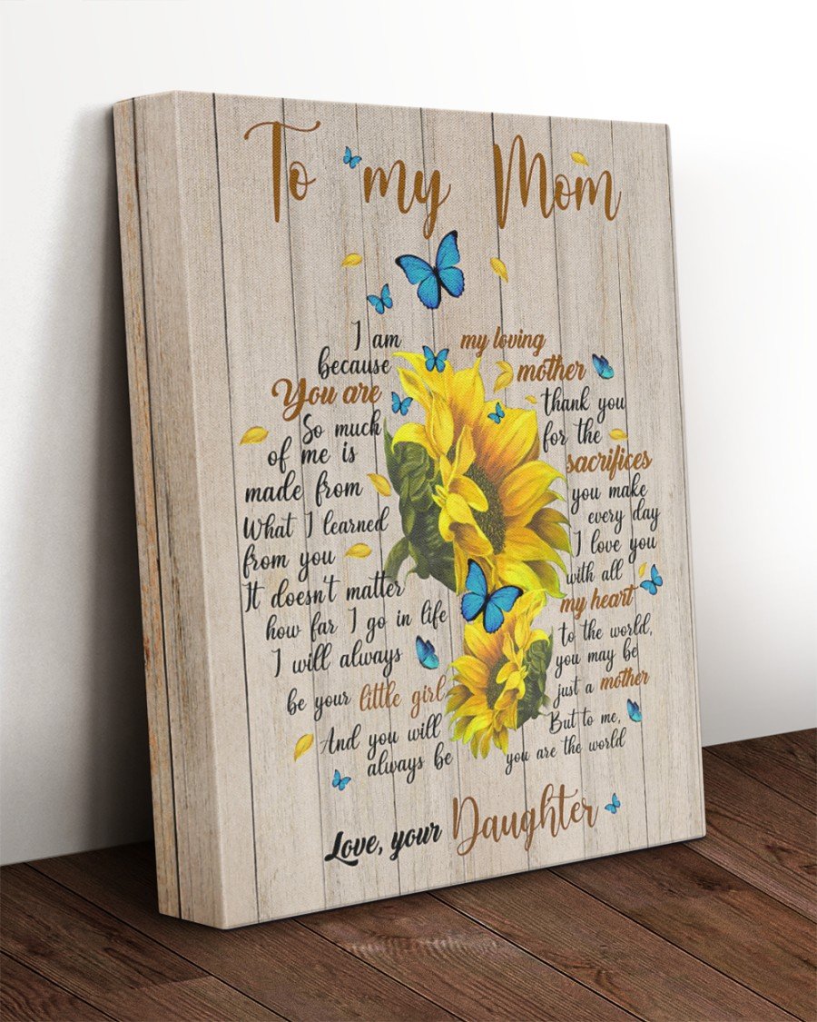 Sunflowers Mom Canvas Mothers Day Gift To My Mom I Am Because You Are Canvas Lovely Gift For Mom