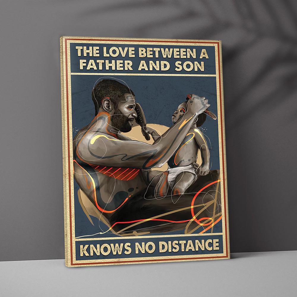 The Love Between A Father And Son Knows No Distance Canvas Black Dad And Son Canvas Gift For Black D