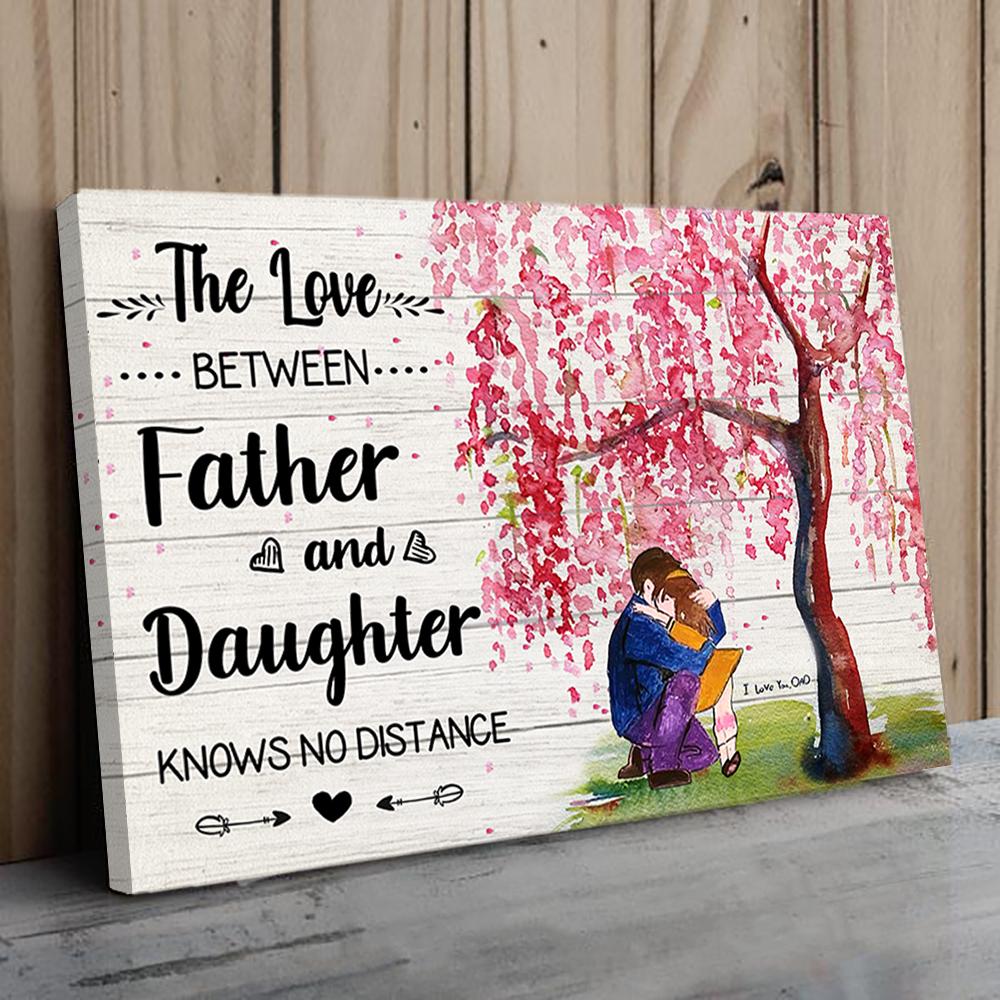 The Love Between Father And Daughter Knows No Distance Canvas Gift For Dad Personalized Dad And Daug