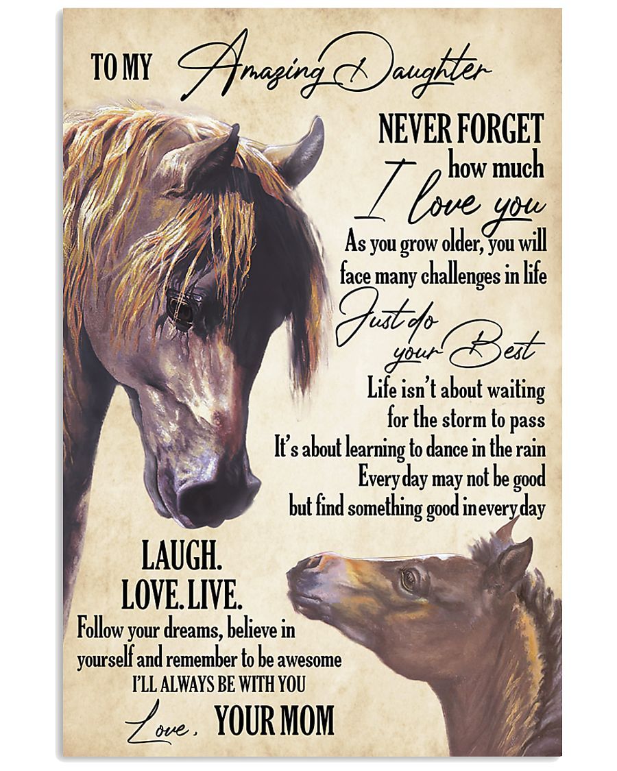 To My Amazing Daughter Never Forget How Much I Love You Horse Canvas