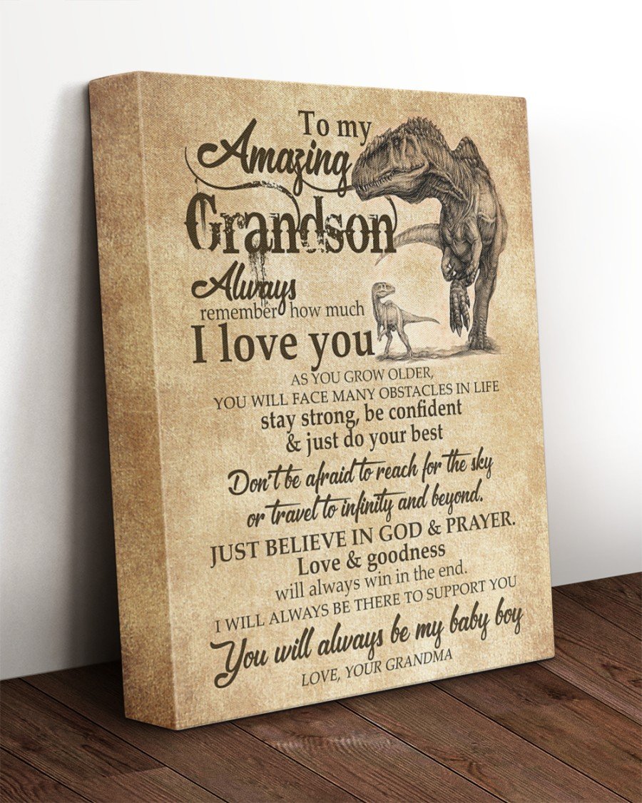 To My Amazing Grandson Always Remember How Much I Love You Dinosaur Canvas Gift For Grandson