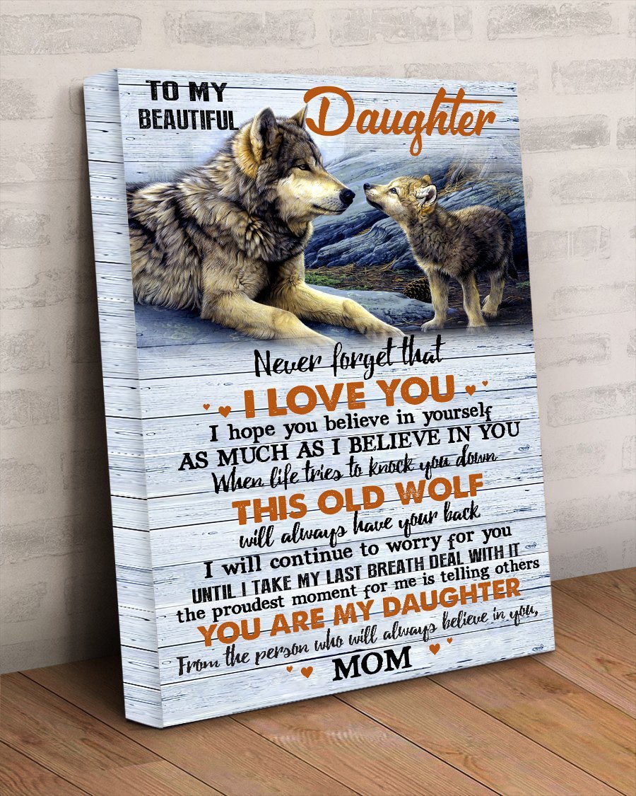 To My Beautiful Daughter From The Person Who Still Always Believe In You Gift From Mom Wolf Matte Ca