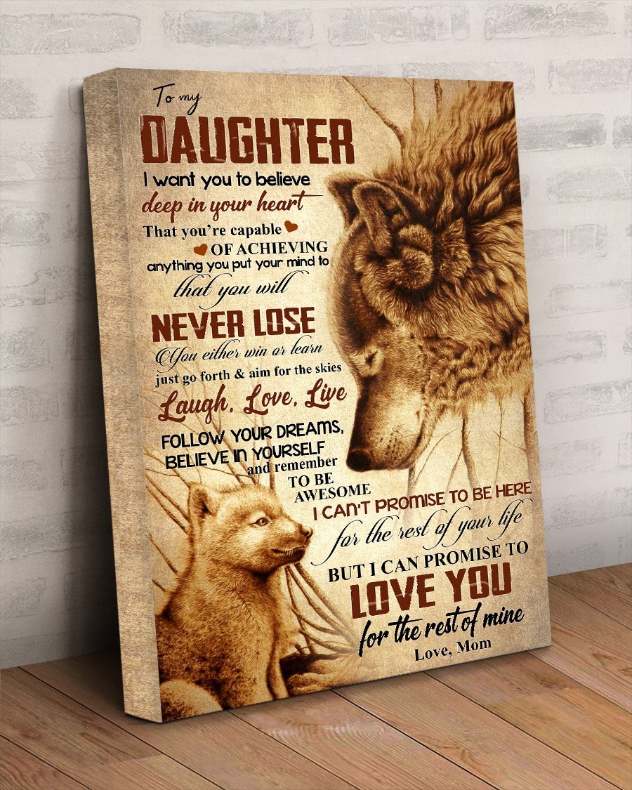 To My Daughter I Want You To Believe Deep In Your Heart Wolf Canvas