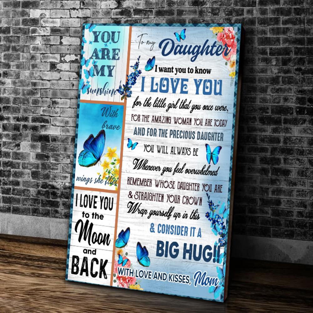 To My Daughter I Want You To Know I Love You You Are My Sunshine Butterfly Canvas