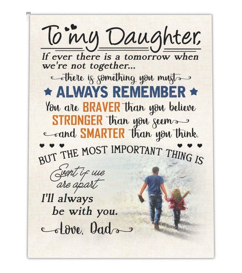 To My Daughter If Never There Is A Tomorrow When We Are Not Together Gift From Dad Canvas