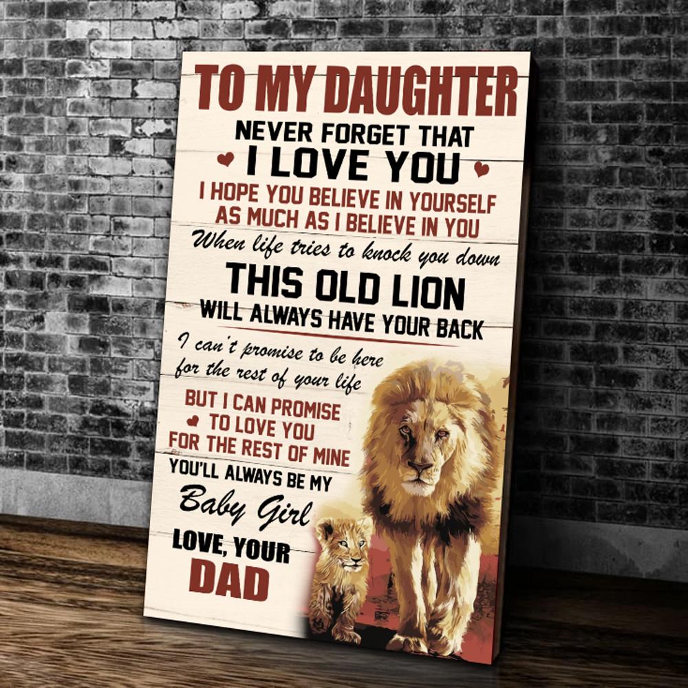 To My Daughter Never Forget That I Love You You Are Always Be My Baby Girl Lion Canvas