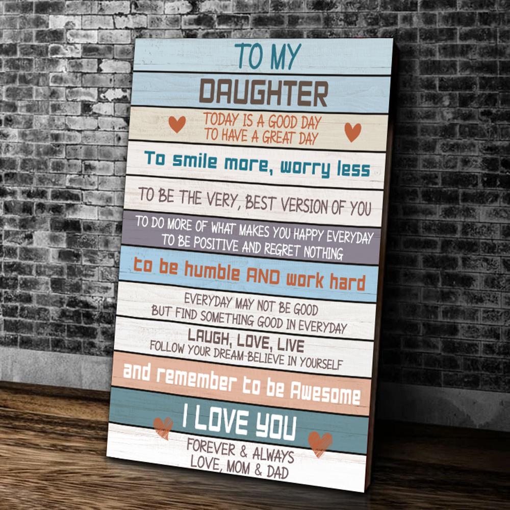 To My Daughter Today Is Good Day To Have A Great Day Gift For Daughter Canvas