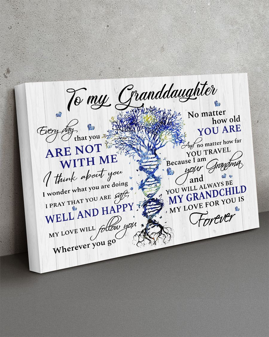 To My Granddaughter Every Day That You Are Not With Me I Think About You Gift From Grandma Canvas