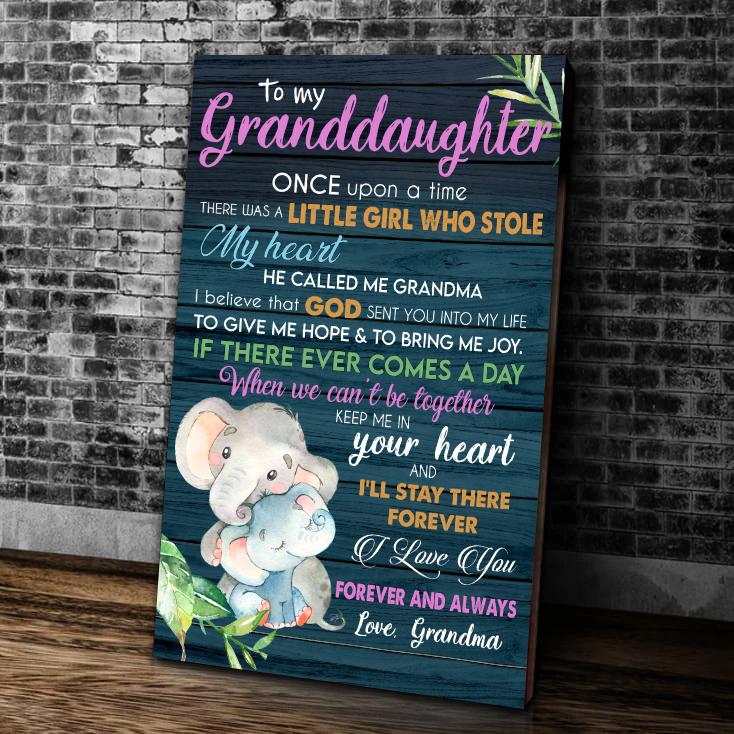 To My Granddaughter Once Upon A Time There Was A Little Girl Who Stole My Heart He Called Me Grandma