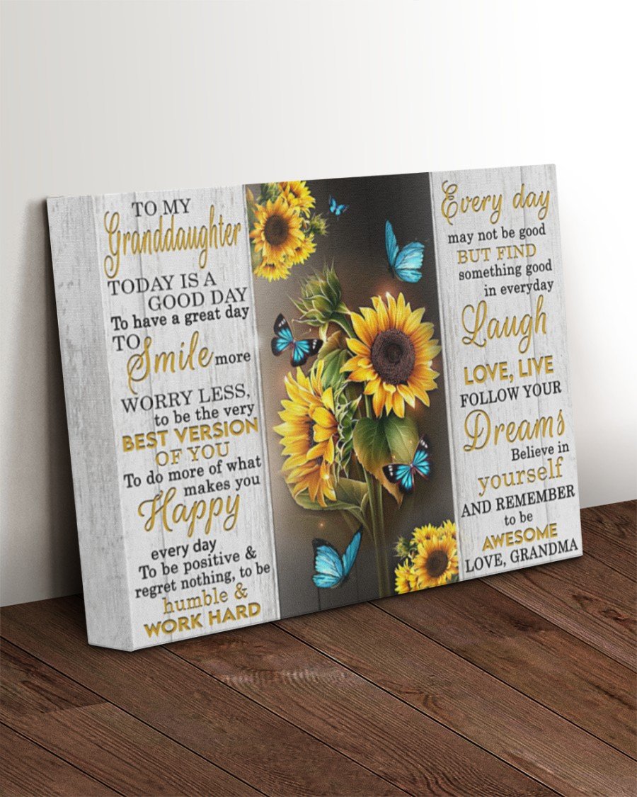 To My Granddaughter Today Is A Good Day To Have A Great Day To Smile More Sunflowers Canvas