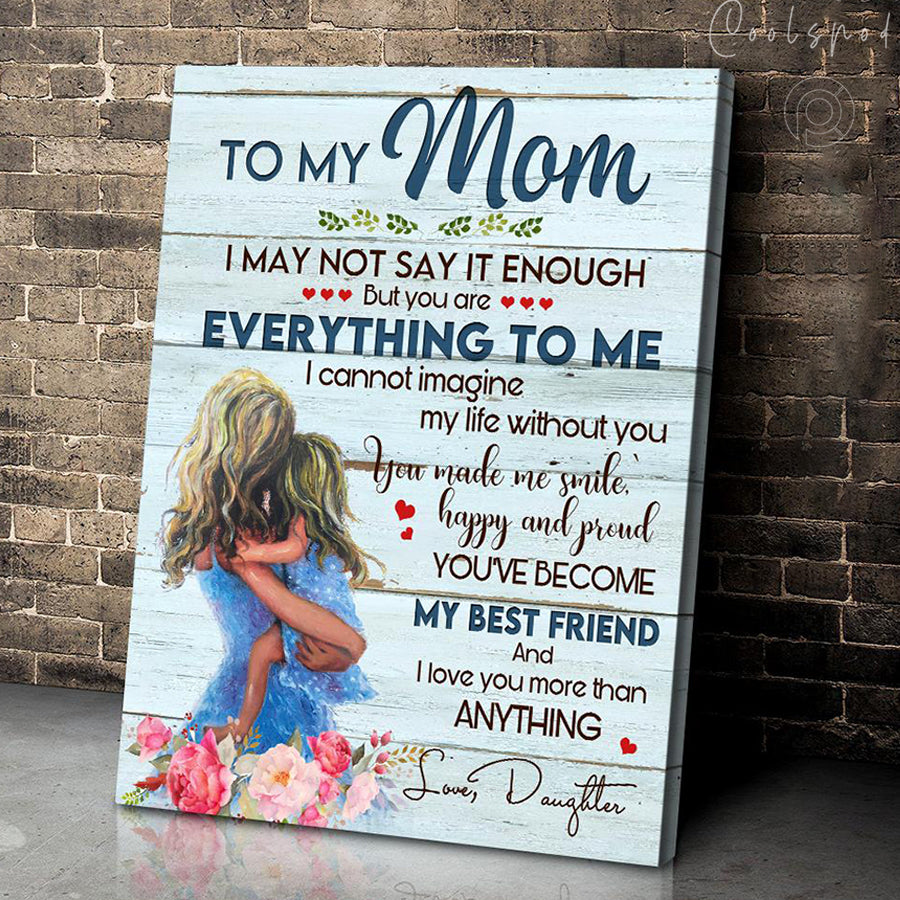 To My Mom Daughter - You Are Everything To Me