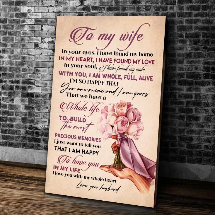 To My Wife In Your Eyes I Have Found My Home Matte Canvas