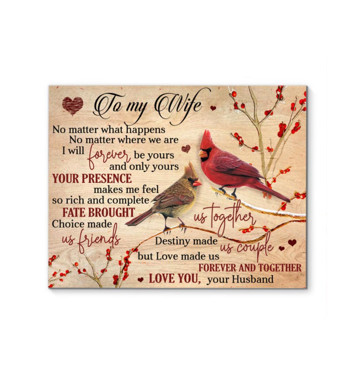 To My Wife No Matter What Happens No Matter Where We Are I Will Forever Be Yours Cardinal Bird Canva