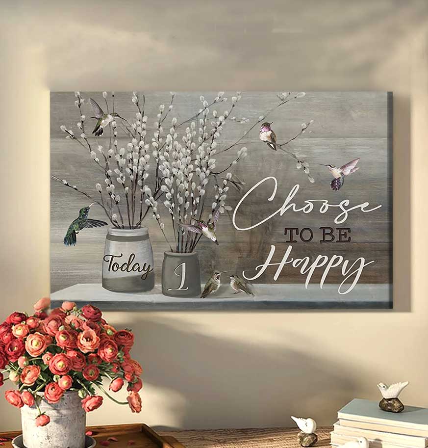 Today I Choose To Be Happy - Hummingbirds And Pussy Willows Canvas