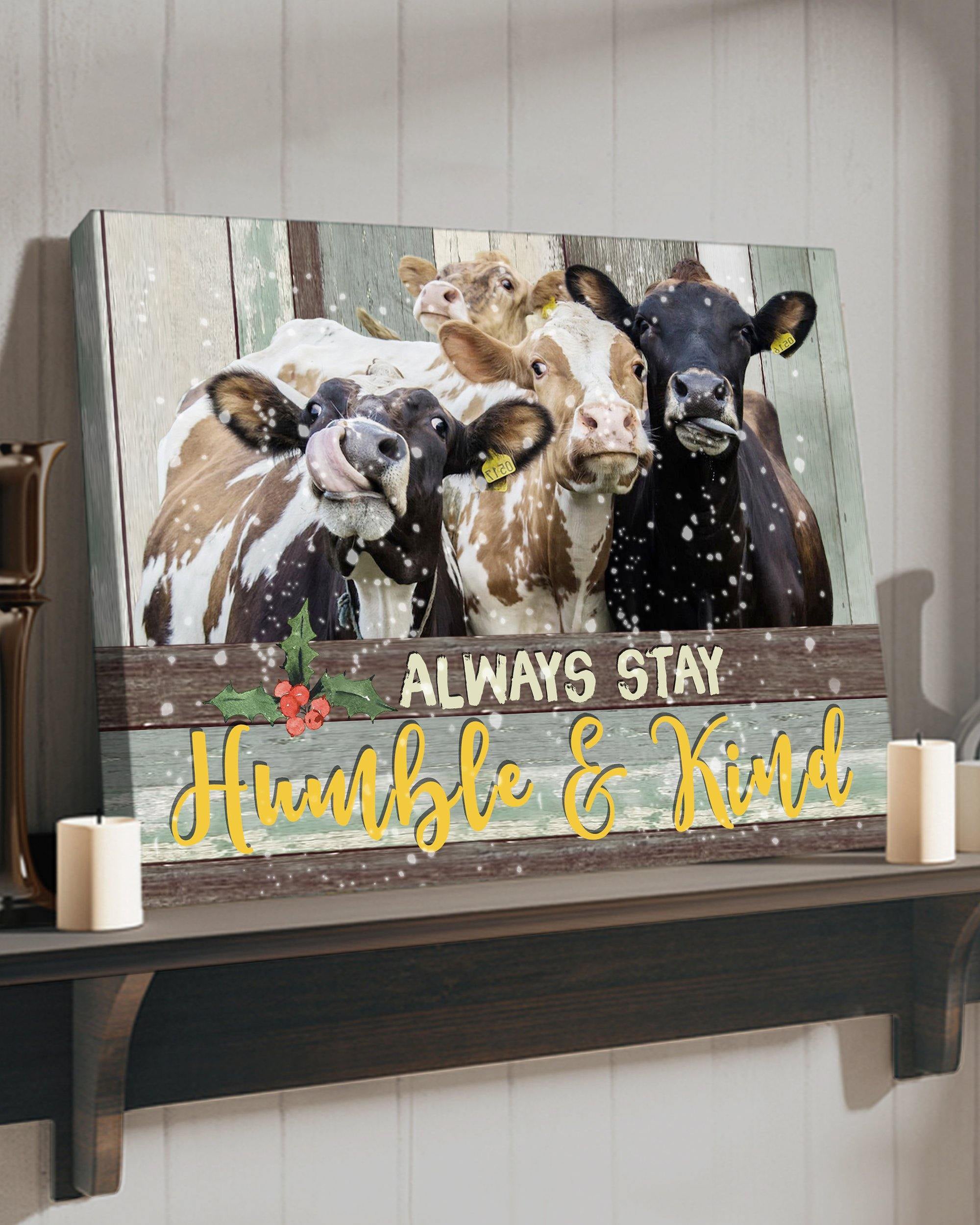 Top 10 Farmhouse Wall Art Canvas - Always Stay Humble And Kind Cow