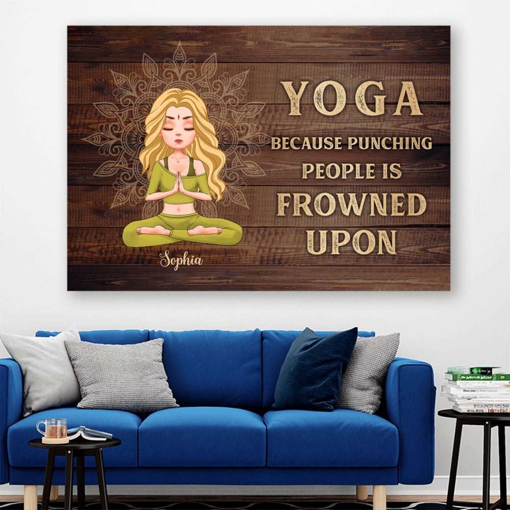 Yoga Because Punching People Is Frowned Upon Personalized Custom Canvas Poster Gift For Yoga Lovers