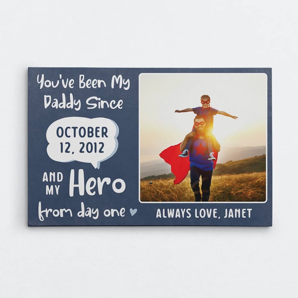 Youve Been My Hero From Day One Canvas Print Hero Canvas For Dad Fathers Day Gift