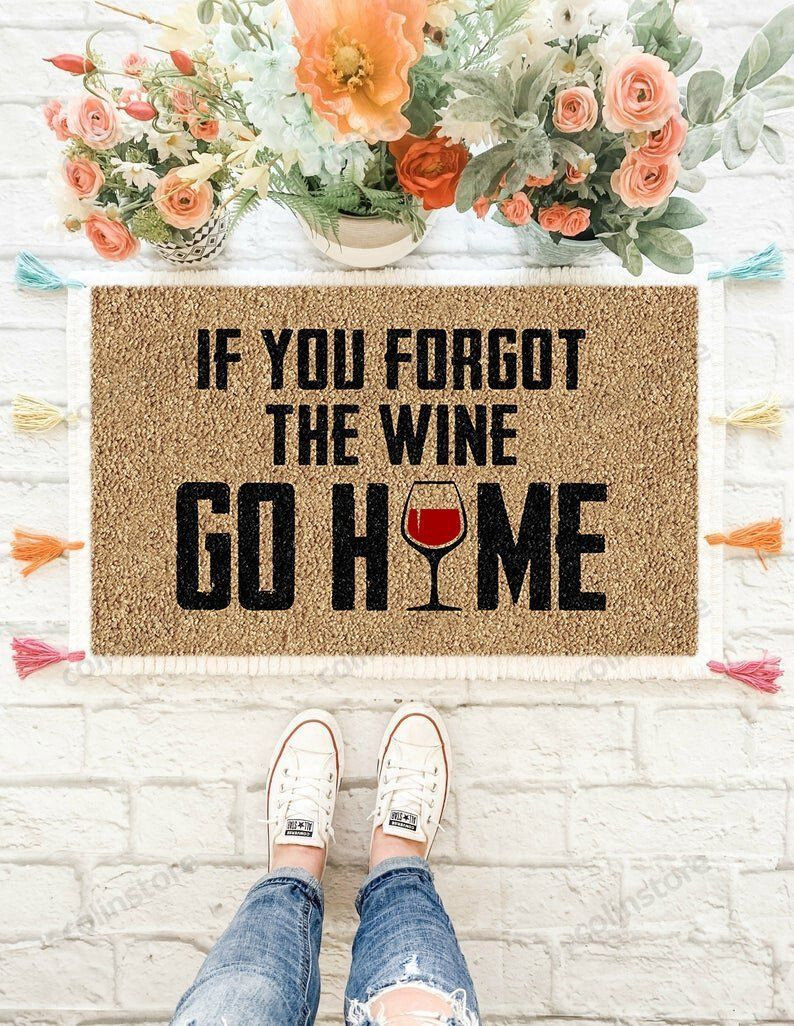 Forget Wine Go Home - Doormat Welcome Mat