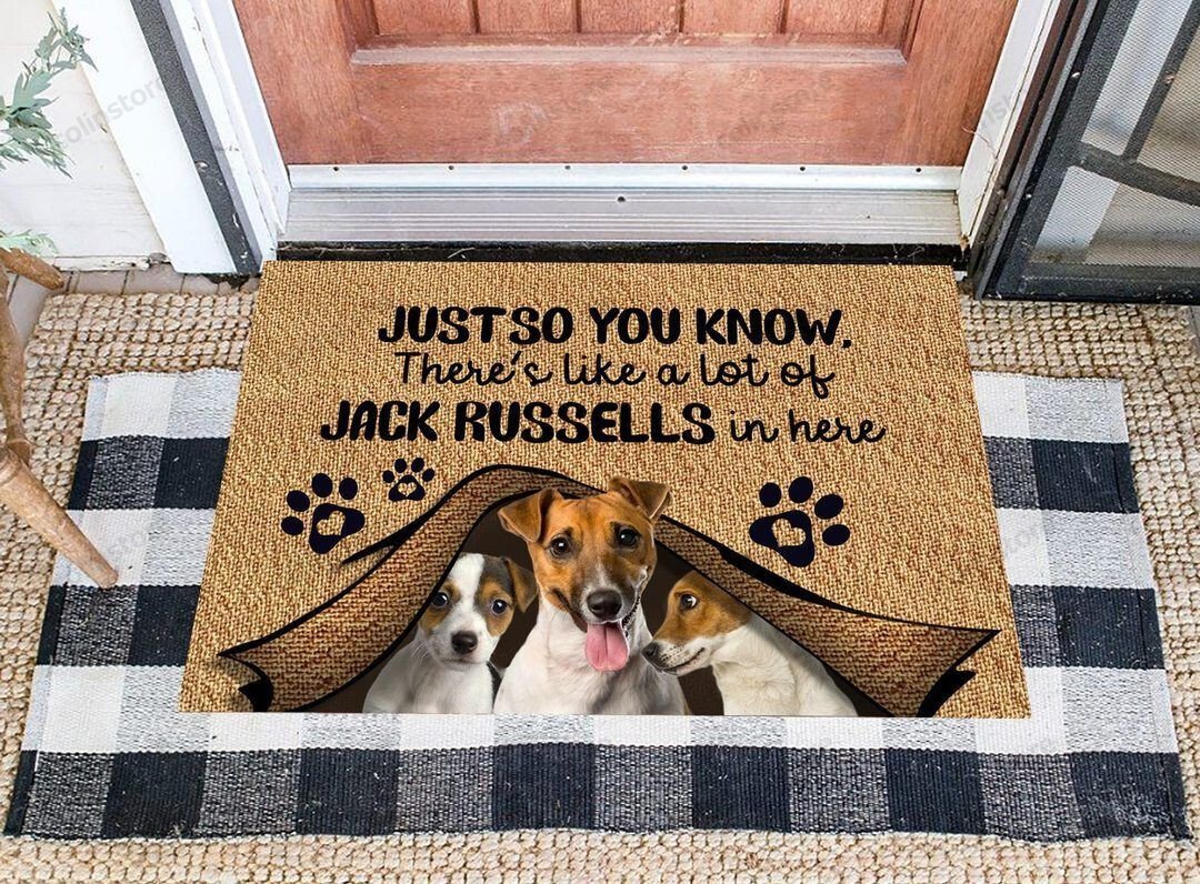 Just So You Know Theres Like A Lot Of Jack Russells In Here Doormat Welcome Mat