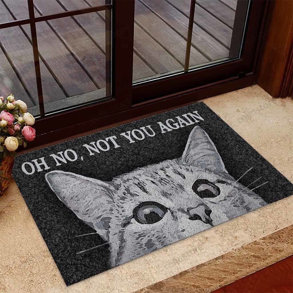 Oh No Not You Again Cat Doormat Welcome Mat