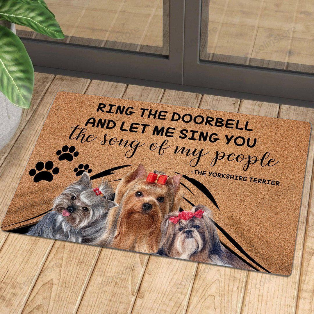 Ring The Doorbell And Let Me Sing You The Song Of My People Yorkshire Terrier Doormat Welcome Mat