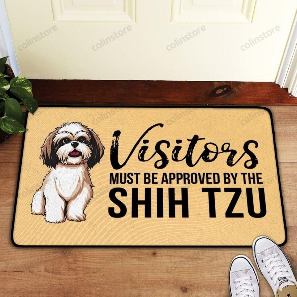 Visitors Must Be Approved By The Shih Tzu - Dog Doormat Welcome Mat