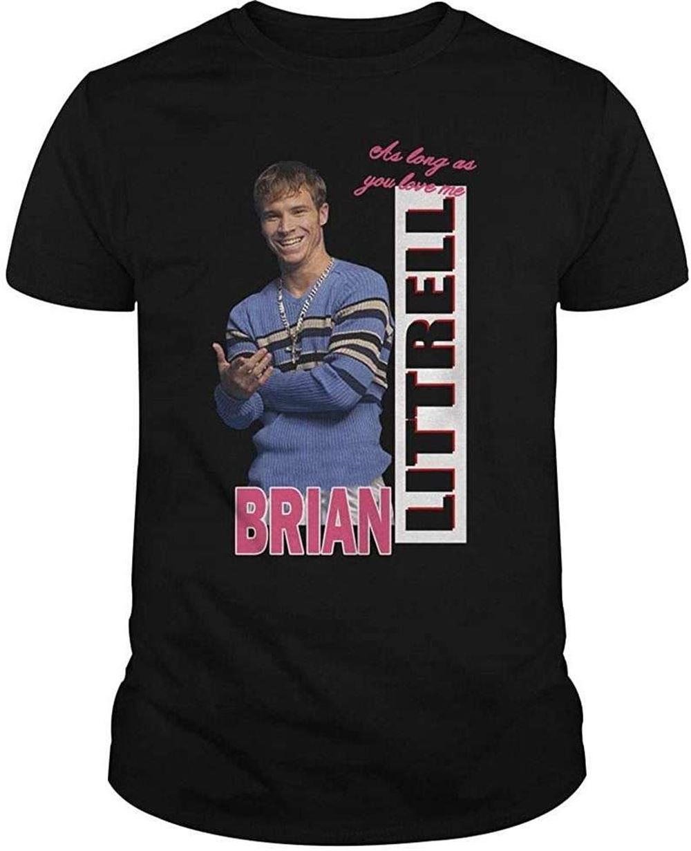 As Long As You Love Me Littrell Brian Shirt