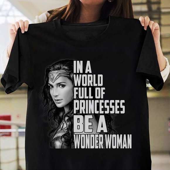 Be A Wonder Woman T-shirt