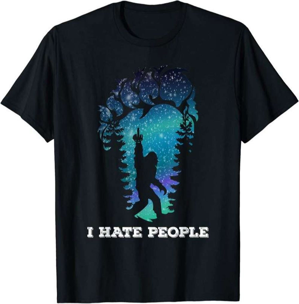 Bigfoot Middle Finger I Hate People Sasquatch Funny T-shirt