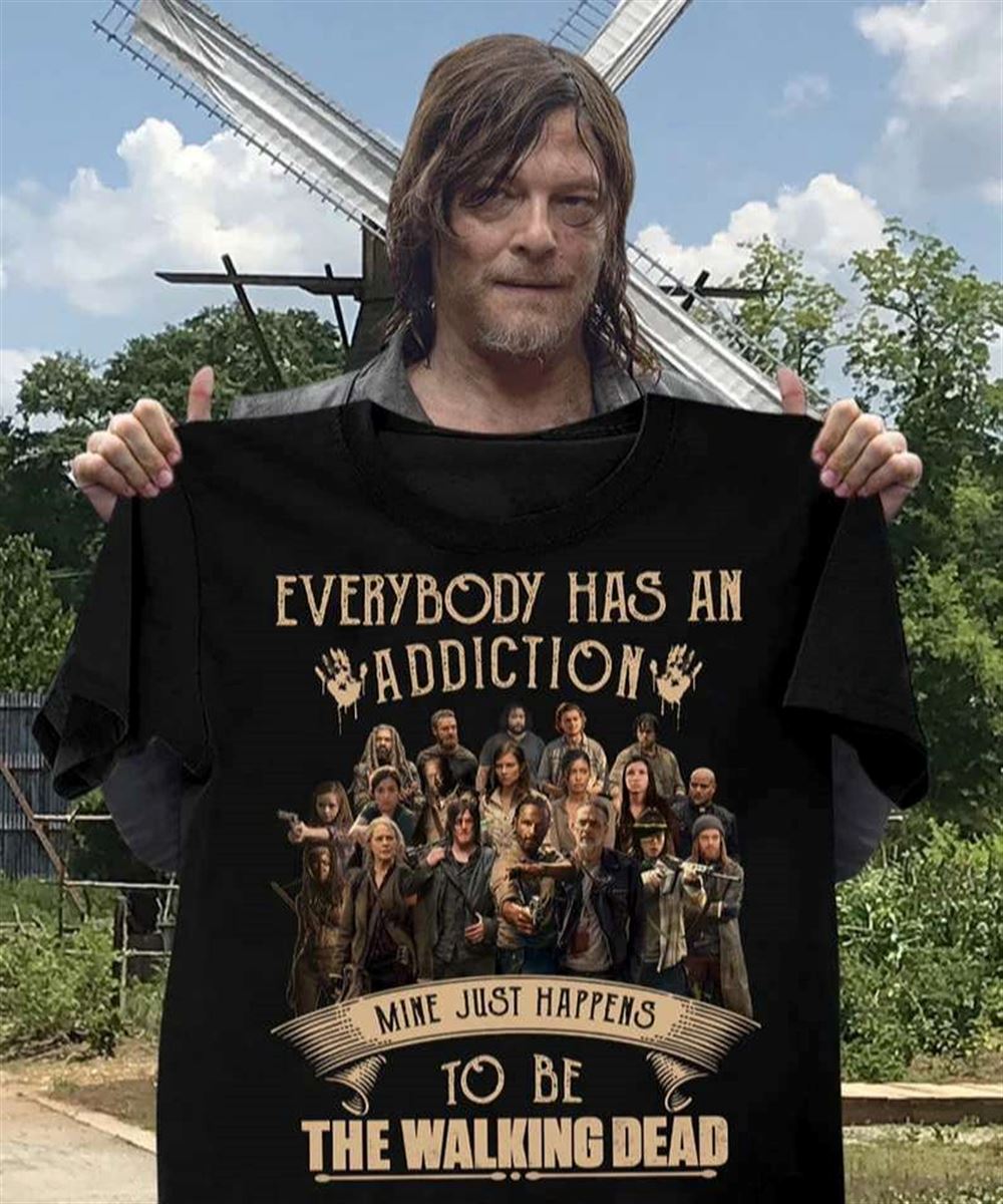 Everybody Has An Addiction Mine Just Happens To Be The Walking Dead Unisex Shirt