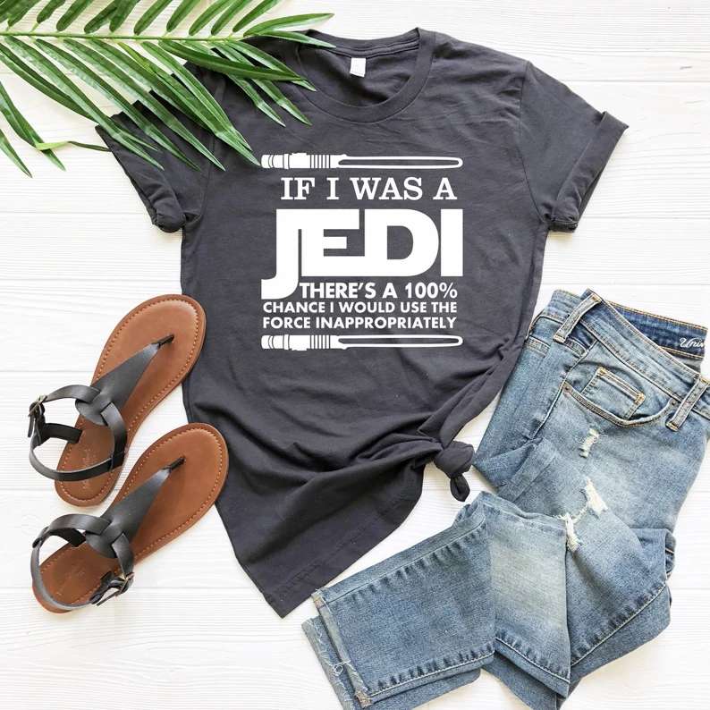 If I Was A Jedi T-shirt Star Wars